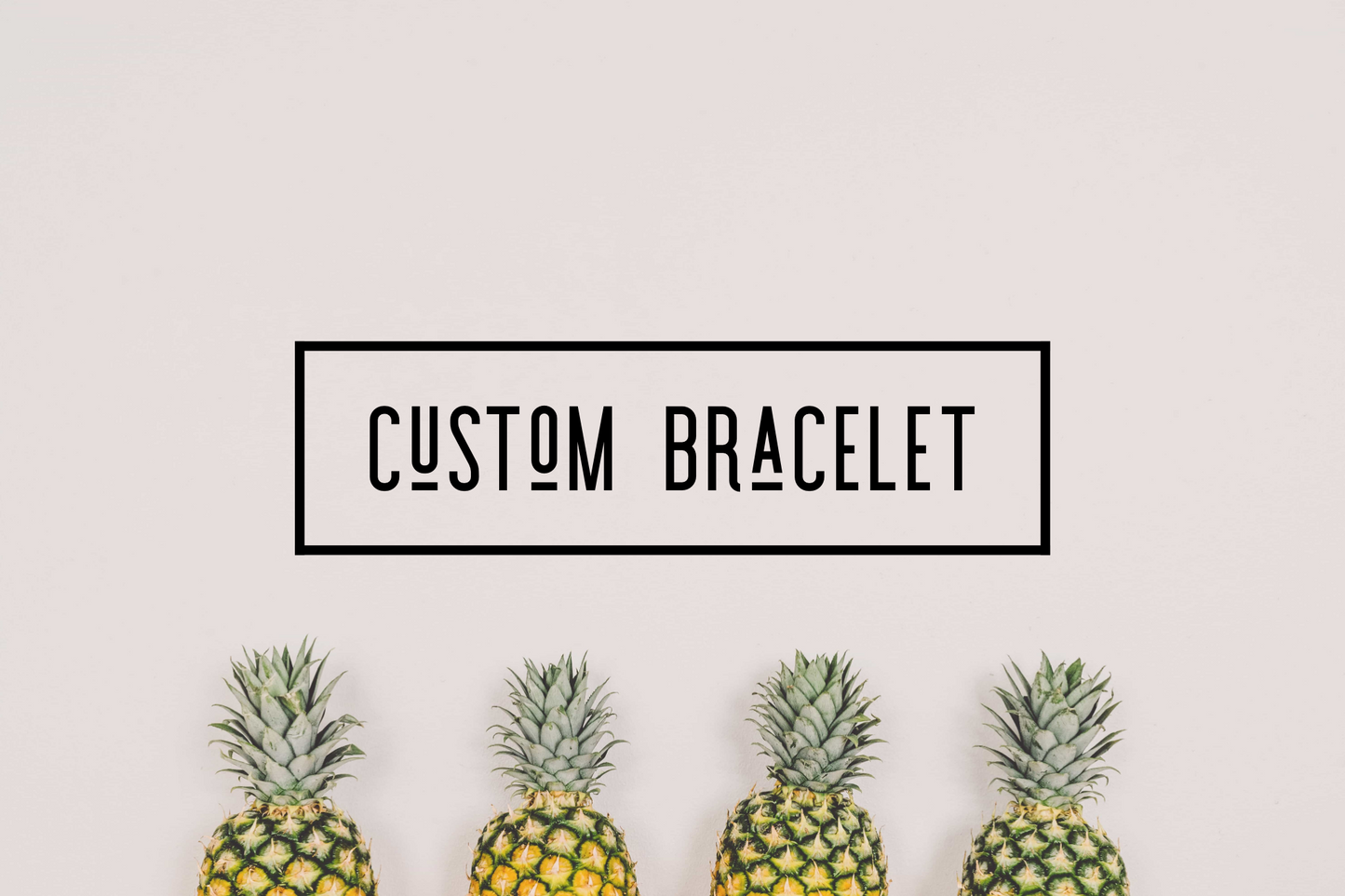 Custom Bracelet